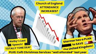 Welby's Last Speech, Church of England Decline Continues and Starmer thinks he will save us!