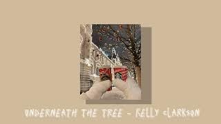 Underneath The Tree - Kelly Clarkson (sped + pitched)