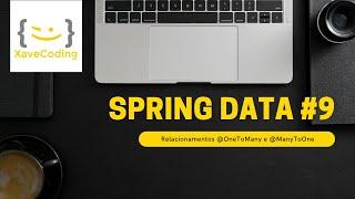 Spring Data #9 - Relacionamentos @OneToMany e @ManyToOne