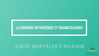 [ZM SUR...]  Le service de chirurgie orthopédique du Centre Hospitalier d'Arcachon