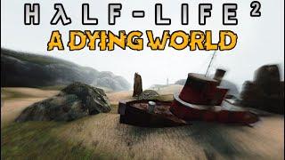 The Dying World Of Half-Life 2