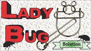 Solution for Lady Bug from Puzzle Master Wire Puzzles