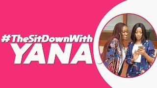 THE SIT DOWN WITH YANA FEATURING SHEEBAH KARUNGI [ EPISODE 1]