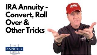 IRA Annuity - Convert, Roll Over & Other Tricks (TAM Classic)