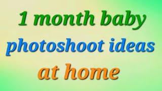 6 easy 1 month baby photoshoot ideas at home | photoshoot ideas for 1 month baby | baby photoshoot