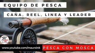 CUAL ES LA MEJOR CAÑA, REEL, LINEA y LIDER de PESCA CON MOSCA | FLY FISHING