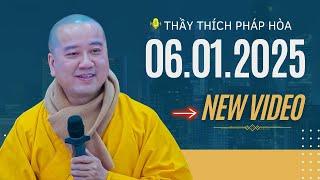 Pháp thoại mới 06.01.2025 - Thầy Thích Pháp Hòa (NEW VIDEO)