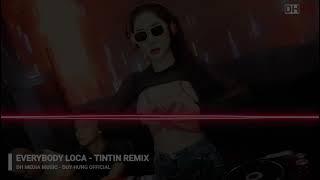 EVERYBODY LOCA - TINTIN REMIX || Dh Media Music - Duy Hưng Official