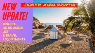 Tenerife News Update: UK AMBER LIST TRAVEL RULES! GET BOOKING! ️