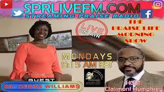 PRAISE LIFE MORNING SHOW with Dr, DEBRA WILLIAMS 08.02.2021