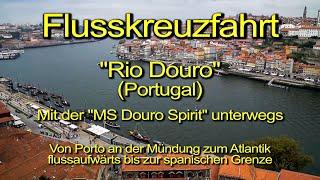 Rio Douro - Flusskreuzfahrt mit „MS Douro Spirit“ von Porto (Portugal) zur spanischen Grenze!