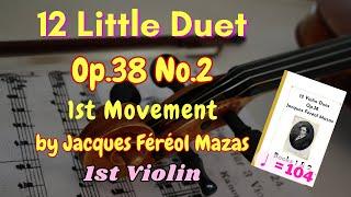 [V1 Accom] Mazas 12 Little Duets Op.38 No.2 | 1st Movement [= 104]