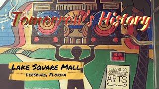 Lake Square Mall - Leesburg, Florida - FULL WALKING TOUR presented by Tomorrow's History TV