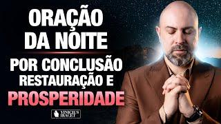 Oração da Noite 30 de Outubro no Salmo 91 - Conclusão, restauração e prosperidade @ViniciusIracet