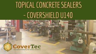 CoverTec Products - Topical Concrete Sealers - CoverShield U140