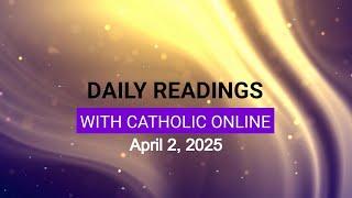 Daily Reading for Wednesday, April 2nd, 2025 HD