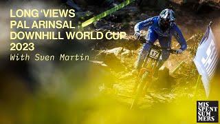 Downhill MTB World Cup Pal Arinsal interviews: Long 'Views by Misspent Summers