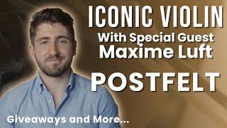 Iconic Violin with Special Guest Maxime Luft | POSTFELT from Jon Meyer Music, Giveaways and more