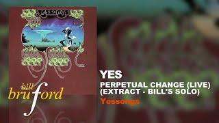 Bruford’s SOLO SPOTLIGHT #1: ‘Perpetual Change’ by Yes (taken from the album Yessongs,1972)