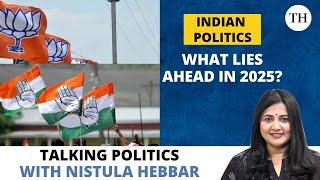 Indian politics | What lies ahead in 2025?