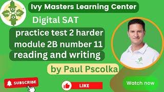 Digital SAT practice test 2 reading and writing harder module 2B number 11 || Ivy Masters