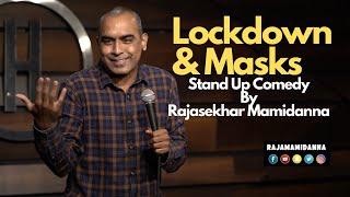 Lockdown and Masks | Stand Up Comedy by Rajasekhar Mamidanna