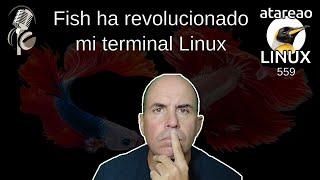 559 - Fish ha revolucionado mi terminal Linux