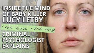 Inside the Mind of Baby Killer Lucy Letby: A Criminal Psychologist Explains