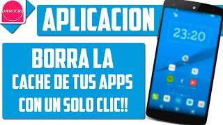 Borrar Cache En Un Clic Android 2015 - AndroGirl