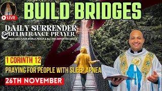 Build Bridges | Surrender & Deliverance Prayer by Fr. Roni George VC| November 26