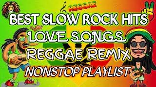 BEST SLOW ROCK HITS || LOVE SONGS || REGGAE REMIX || NONSTOP PLAYLIST - DJ SOYMIX