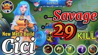 Cici 29 KILLS + Savage no death !! New Meta Build !! Build Top 1 Global Cici ~ MLBB