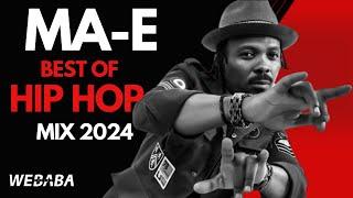 Ma-E Best Of Hip Hop Mix 2024 | Mixed by Dj Webaba