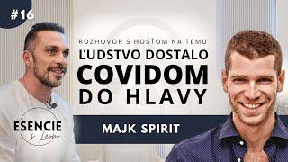 16# ESENCIE - Majk Spirit - ĽUDSTVO DOSTALO COVIDOM DO HLAVY (Leo Prema)