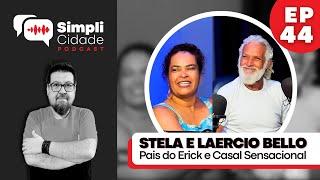 STELA E LAERCIO BELLO I Simplicidade Podcast #EP44