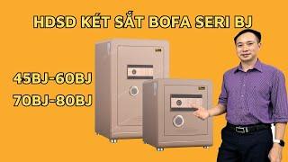 Hướng dẫn cách sử dụng két sắt bofa 45BJ, 60BJ, 70BJ, 80BJ chi tiết dễ hiểu