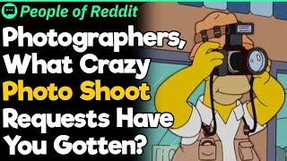 Photographers, What Crazy Photo Shoot Requests Have You Gotten?