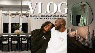 Vlog | IVF Round 2 | Christmas House Decor | House Updates | Drip Check 24 Hour Sale & MORE