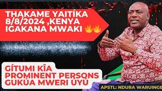 Ndura Waruinge: Thakame yaitīka NANE NANE Kenya no Gwakana mwaki na prominent persons death why!??