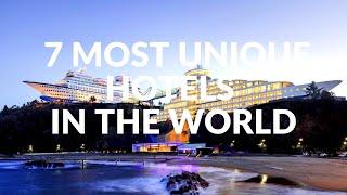7 Most Unique Hotels in the World