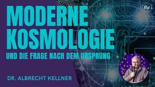 MODERNE KOSMOLOGIE und die Frage nach dem Ursprung | Dr. Albrecht Kellner | DENKBAR