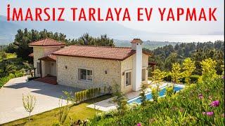 Tarlaya Ev Yapmak  - İmarsız Arsaya Köy Evi Yapılır Mı