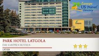 Park Hotel Latgola - Daugavpils Hotels, Latvia