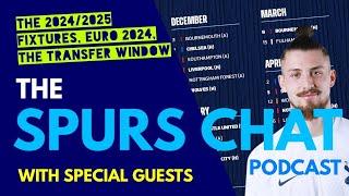 THE SPURS CHAT PODCAST: Talking About All Things Tottenham: 2024/25 Fixtures, Euro 2024, Transfers