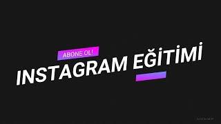 İnstagram Eğitim Serisi | 12  - İnstagram Gizlilik Ayarları