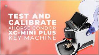 Test And Calibrate Xhorse Condor XC-Mini Plus Key Cutting Machine