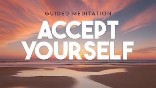 10 Minute Meditation for Self Acceptance (Guided Meditation)