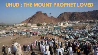 Unfolding The History of Mount Uhud