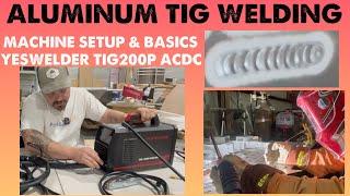 Basic Setup & Aluminum TIG Welding with YesWelder TIG200P ACDC