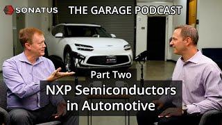 NXP Semiconductors in Automotive, Part 2 of 2 | S1 Ep9 | The Garage by Sonatus